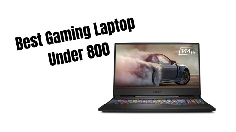 best gaming laptop under 800
